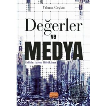 Değerler ve Medya - Yılmaz Ceylan