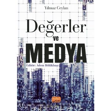 Değerler ve Medya - Yılmaz Ceylan