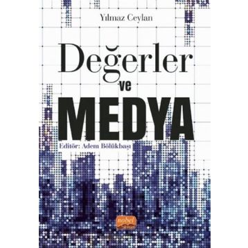 Değerler ve Medya - Yılmaz Ceylan