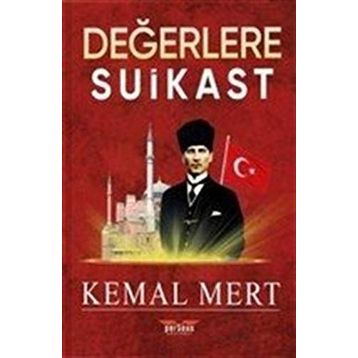 Değerlere Suikast - Kemal Mert