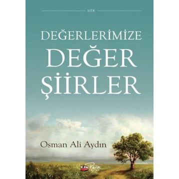 Değerlerimize Değer Şiirler - Osman Ali Aydın
