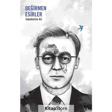 Değirmen Esirler - Sabahattin Ali
