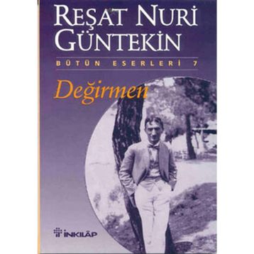 DEĞİRMEN - REŞAT NURI GÜNTEKİN