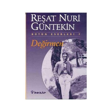 DEĞİRMEN - REŞAT NURI GÜNTEKİN