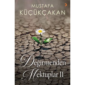 Değirmenden Mektuplar II - Mustafa Küçükçakan