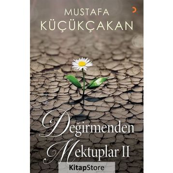Değirmenden Mektuplar II - Mustafa Küçükçakan