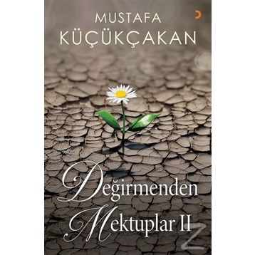Değirmenden Mektuplar II - Mustafa Küçükçakan
