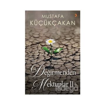 Değirmenden Mektuplar II - Mustafa Küçükçakan