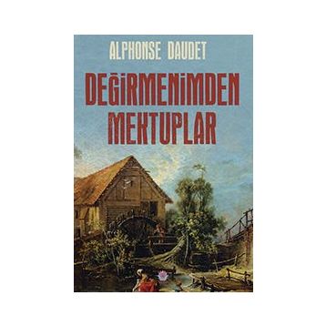 Değirmenimden Mektuplar - Alphose Daudet