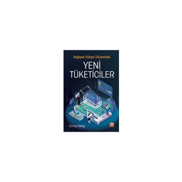 Değişen Dünya Düzeninde Yeni Tüketiciler - Günay Keleş