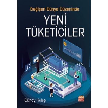 Değişen Dünya Düzeninde Yeni Tüketiciler - Günay Keleş