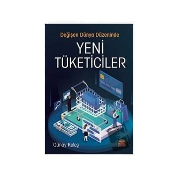 Değişen Dünya Düzeninde Yeni Tüketiciler - Günay Keleş