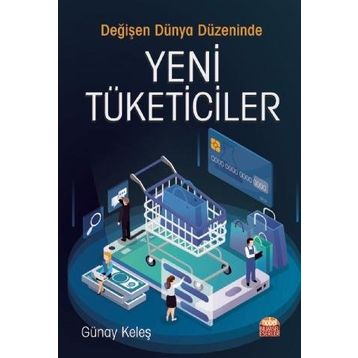 Değişen Dünya Düzeninde Yeni Tüketiciler - Günay Keleş