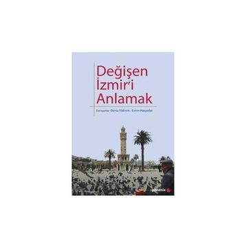 DEĞİŞEN İZMİR'İ ANLAMAK - KOLEKTIF