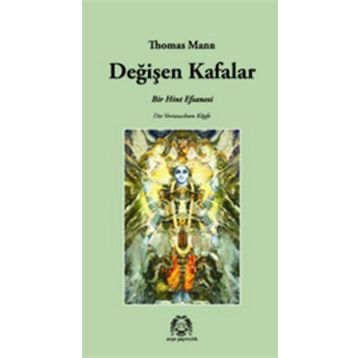 DEĞİŞEN KAFALAR BIR HINT EFSANESI - THOMAS MANN (ISBN:9789758491681)