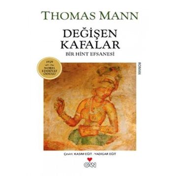 Değişen Kafalar Bir Hint Efsanesi - Thomas Mann