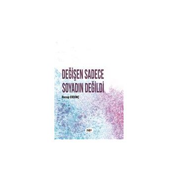 Değişen Sadece Soyadın Değildi - Recep Erdinç
