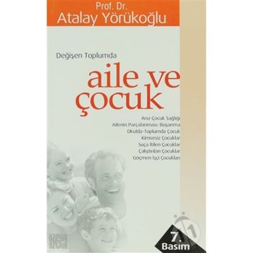 DEĞİŞEN TOPLUMDA AILE VE ÇOCUK - ATALAY YÖRÜKOĞLU