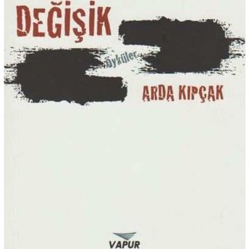 Değişik Öyküler - Arda Kıpçak