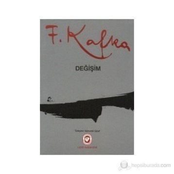 DEĞİŞİM - FRANZ KAFKA