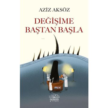 Değişime Baştan Başla - Aziz Aksöz