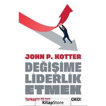 Değişime Liderlik Etmek - John P. Kotter