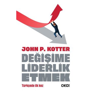 Değişime Liderlik Etmek - John P. Kotter