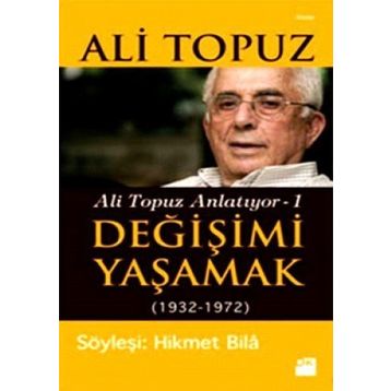 DEĞİŞİMİ YAŞAMAK - ALI TOPUZ