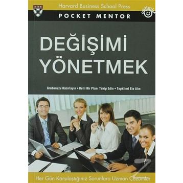 DEĞİŞİMİ YÖNETMEK GRUBUNUZU HAZIRLAYIN BELLI BIR PLANI TAKIP EDIN TEPKILERI ELE ALIN - POCKET MENTOR