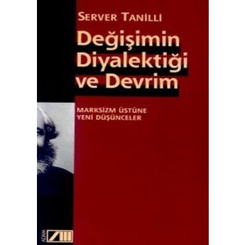 DEĞİŞİMİN DİYALEKTİĞİ VE DEVRIM - SERVER TANILLI