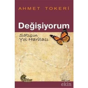 Değişiyorum Satışın Yol Haritası - Ahmet Tokeri