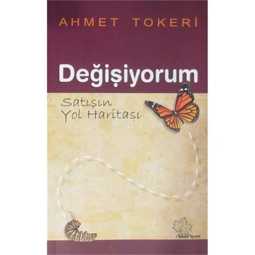 Değişiyorum Satışın Yol Haritası - Ahmet Tokeri