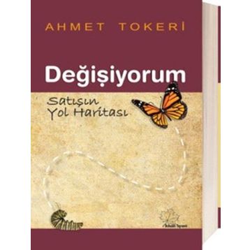 Değişiyorum Satışın Yol Haritası - Ahmet Tokeri