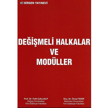 DEĞIŞMELI HALKALAR VE MODÜLLER - FETHI ÇALLIALP;ÜNSAL TEKIR