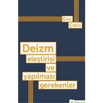 Deizm Eleştirisi ve Yapılması Gerekenler - Erol Çetin