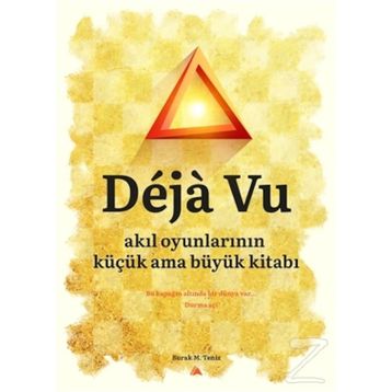 Deja Vu-Akıl Oyunlarının Küçük Ama Büyük Kitabı - Burak M. Temiz