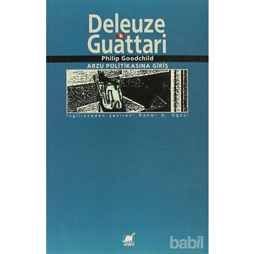 DELEUZE & GUATTARI ARZU POLİTİKASINA GİRİŞ - PHILIP GOODCHILD