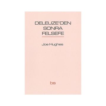 Deleuze’den Sonra Felsefe - Joe Hughes