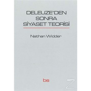 Deleuze’den Sonra Siyaset Teorisi - Nathan Widder