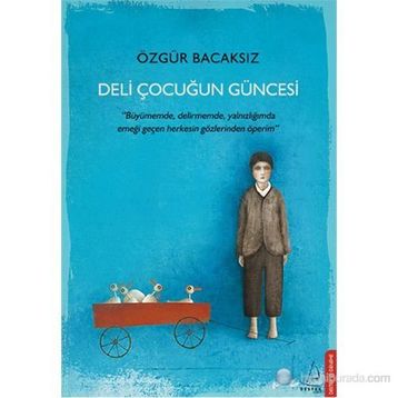 Deli Çocuğun Güncesi - Özgür Bacaksız