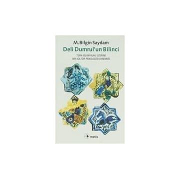 DELI DUMRULUN BILINCI TÜRK-İSLAM RUHU ÜZERİNE BIR KÜLTÜR PSIKOLOJISI DENEMESI - M. BILGIN SAYDAM