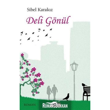 Deli Gönül - Sibel Karakız