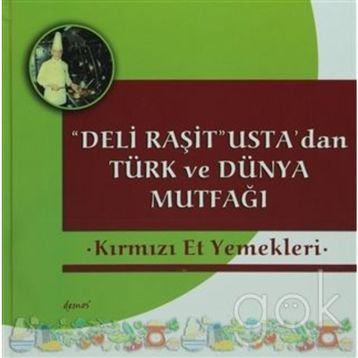 Deli Raşit Usta’dan Türk ve Dünya Mutfağı - Kırmızı Et Yemekleri - Raşit Doğruer