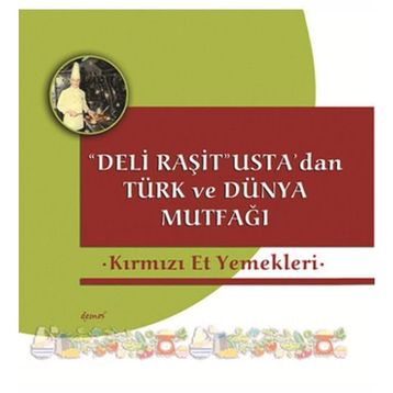 Deli Raşit Usta’dan Türk ve Dünya Mutfağı - Kırmızı Et Yemekleri - Raşit Doğruer