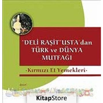Deli Raşit Usta’dan Türk ve Dünya Mutfağı - Kırmızı Et Yemekleri - Raşit Doğruer