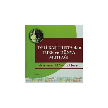 Deli Raşit Usta’dan Türk ve Dünya Mutfağı - Kırmızı Et Yemekleri - Raşit Doğruer