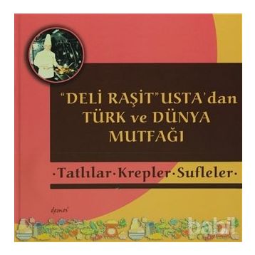 Deli Raşit Usta’dan Türk ve Dünya Mutfağı - Tatlılar - Krepler - Sufleler - Raşit Doğruer