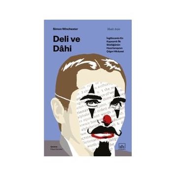 Deli ve Dahi- İngilizcenin En Kapsamlı İlk Sözlüğünün Hazırlanışının Çılgın Hikayesi - Simon Winchester