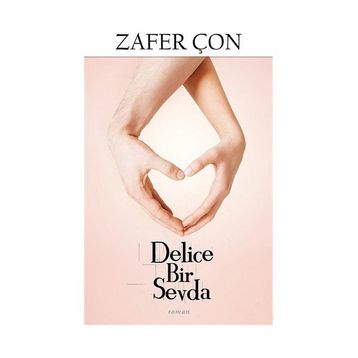 Delice Bir Sevda - Zafer Çon
