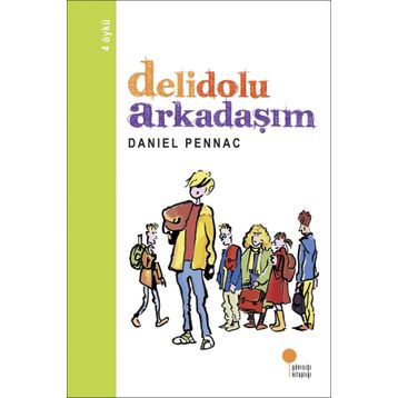DELIDOLU ARKADAŞIM - DANIEL PENNAC